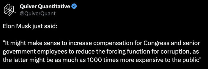Tweet by Quiver Quantitative quoting Elon Musk on increasing compensation to reduce corruption in Congress.