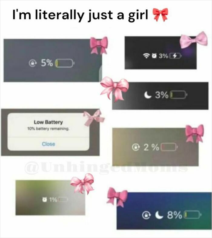 Battery meme with low percentages and pink bows, captioned "I'm literally just a girl." Relatable girly things theme.