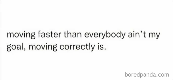 Inspirational quote about moving correctly, not faster, reflecting relatable "girly things" mindset.