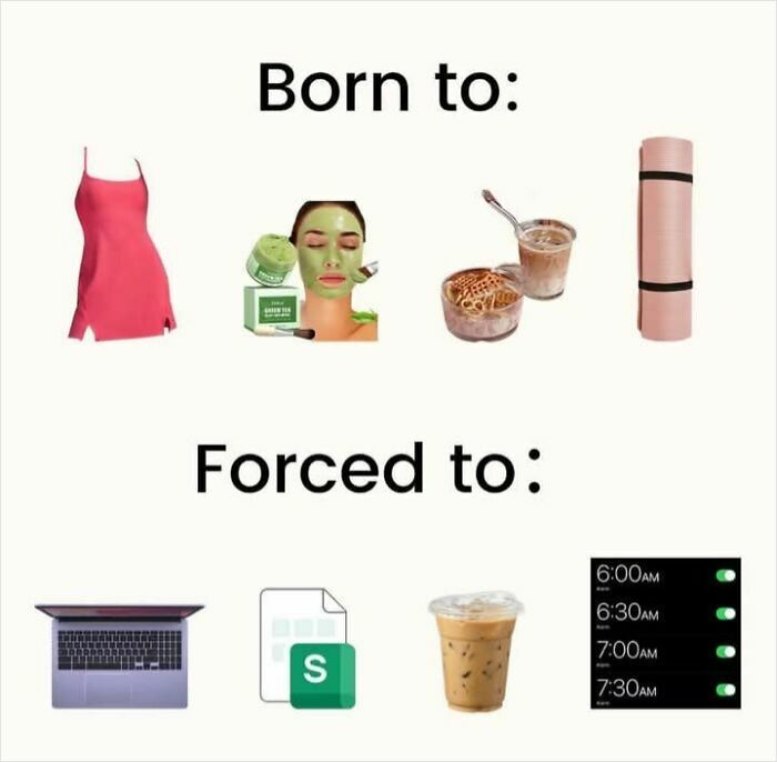 Women meme showing contrast: born to relax and enjoy, forced to work with laptop and schedule.
