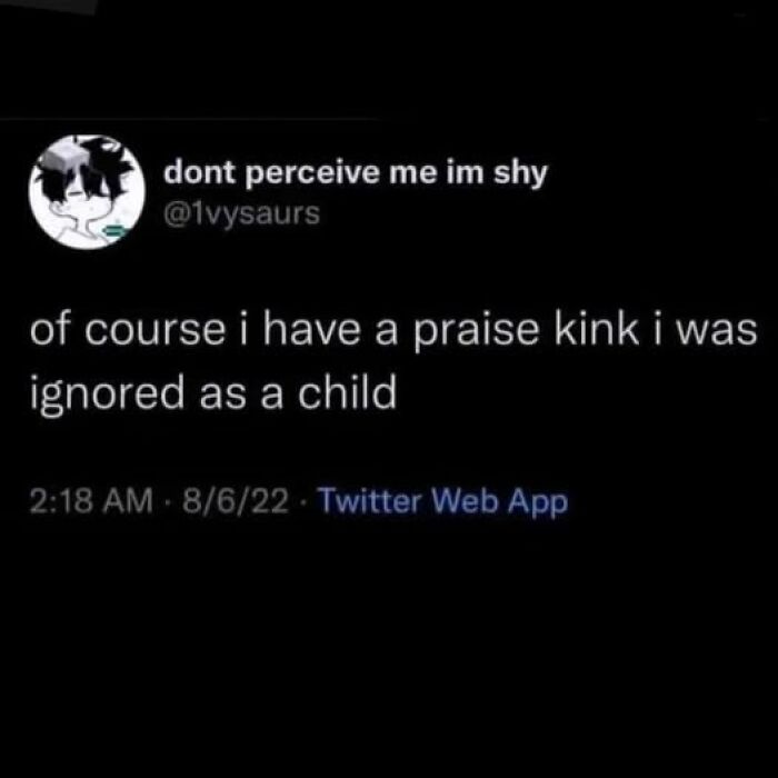 A mental health meme discussing childhood experiences and praise kink.