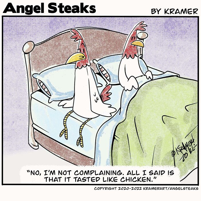Cartoonist's single-panel comic with chickens in bed sharing positive humor about tasting like chicken.