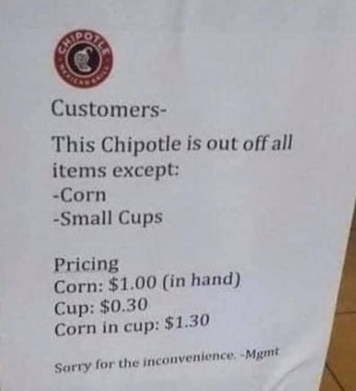 Chipotle sign with humorous cooking meme about availability of only corn and small cups, with pricing listed.