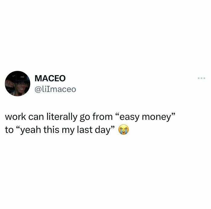 Funny meme about work going from "easy money" to "yeah this my last day" with a crying emoji.