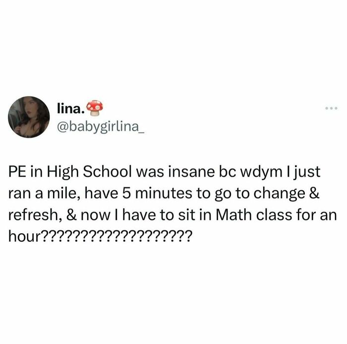Funny meme about high school PE experiences, depicting the struggle of transitioning to math class quickly.