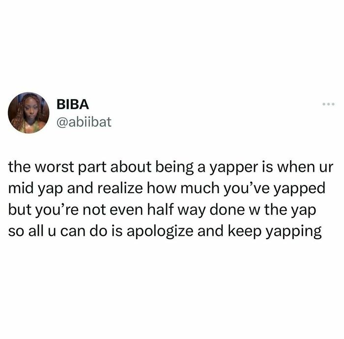 A random meme humorously describes the struggles of talking too much and apologizing.