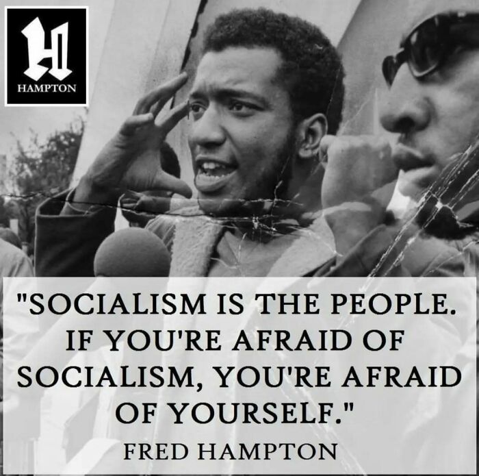 Black and white image of Fred Hampton speaking, with an anti-capitalism quote about socialism overlayed.