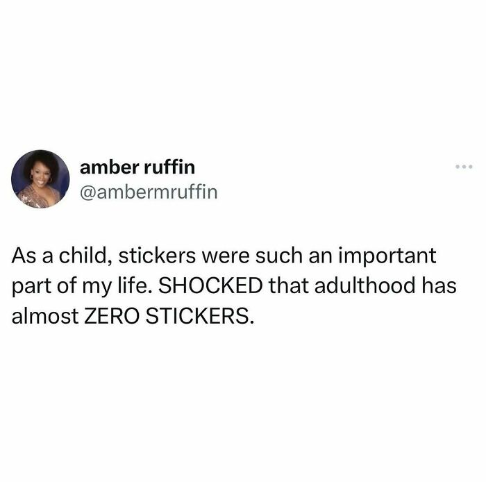 Tweet about the hilariously random realization of adulthood lacking stickers.