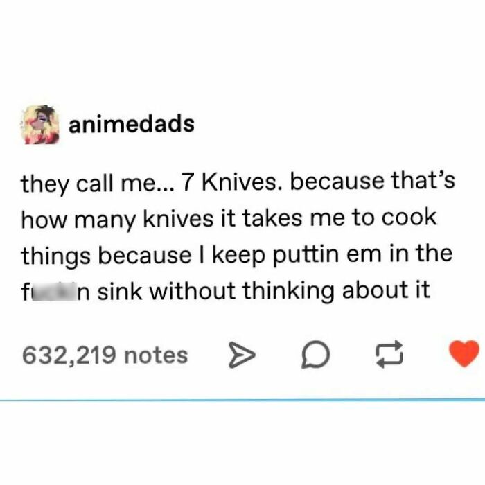 Funny post from Tumblr user about needing seven knives to cook due to putting them in the sink.