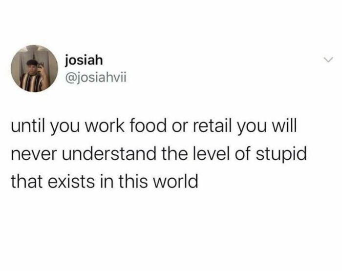 Tweet about relatable experiences in food and retail jobs, highlighting today's workforce challenges.
