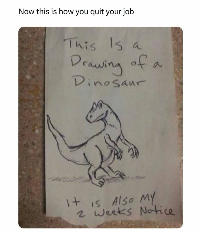 Hand-drawn dinosaur with humorous resignation note, epitomizing random memes to lighten the winter blues.