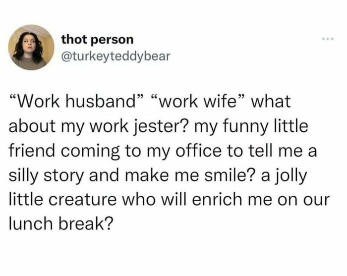 Funny and relatable meme about today's workforce, joking about having a "work jester" instead of a "work husband" or "work wife."
