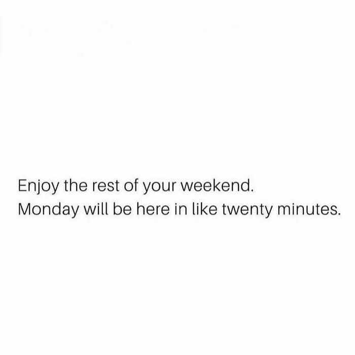 Text meme about weekends ending quickly, reflecting relatable humor from ‘Humorous Resources’.