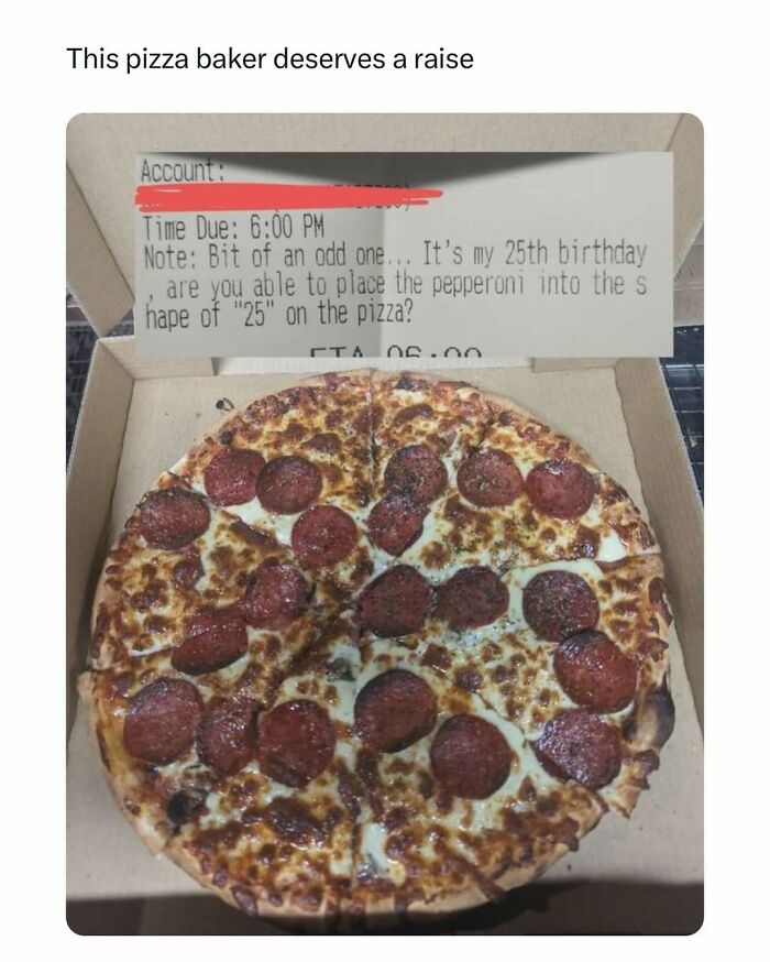 Pizza with pepperoni arranged as "25" for a birthday, bringing a little joy to the day.