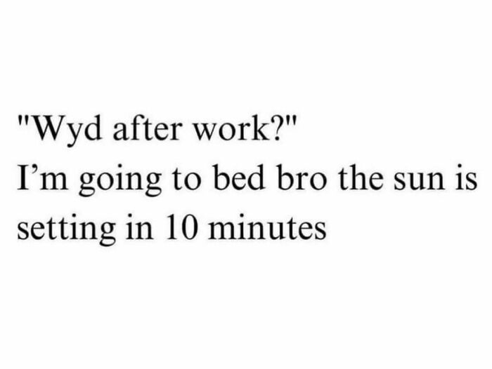 Text meme about today's workforce humorously depicts post-work exhaustion.