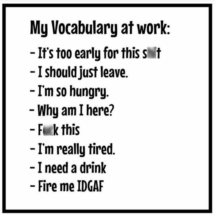 Funny and relatable meme about today's workforce with humorous work-related phrases.