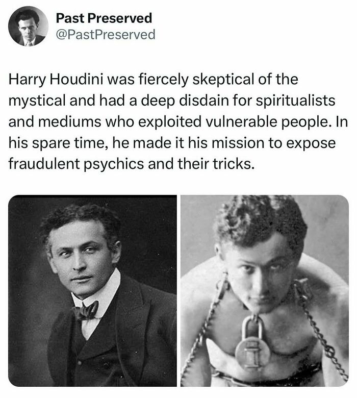 "Historical facts: Harry Houdini portraits, one formal and one in chains, showcasing his skepticism of spiritualism."