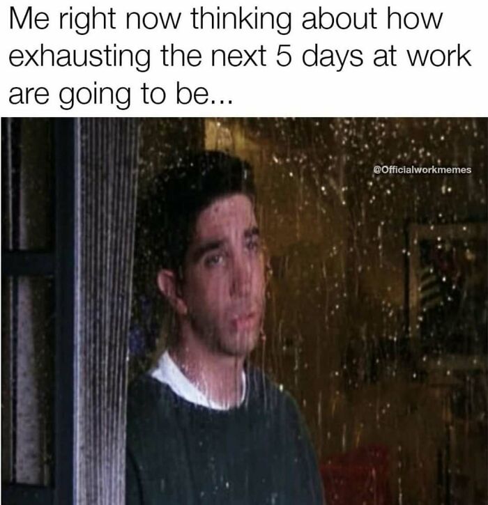 Man looking through rainy window, feeling overwhelmed about work; reflects relatable workforce meme humor.