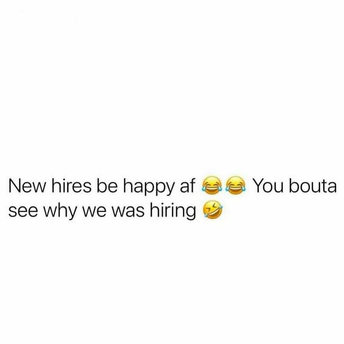 Text meme about new hires being happy with laughing emojis, relating to humorous resources.