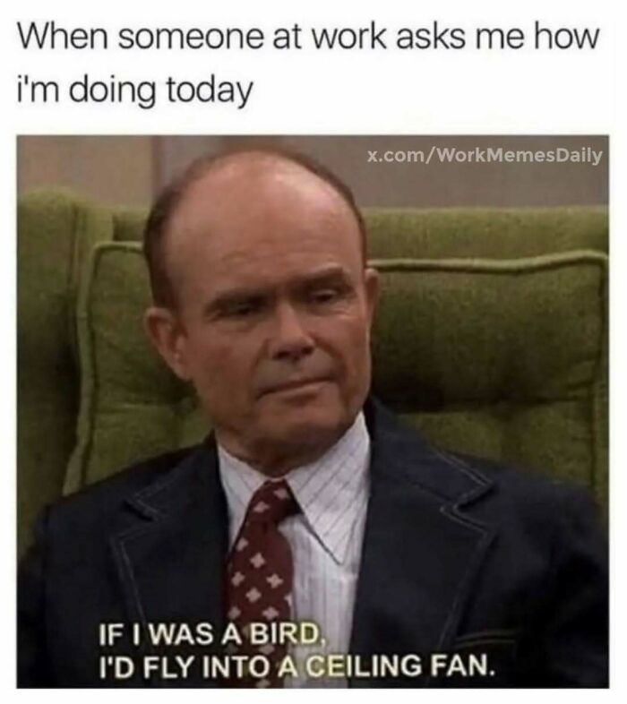 Man at work looking exhausted, caption expresses humorous, relatable sentiment on modern workforce challenges.