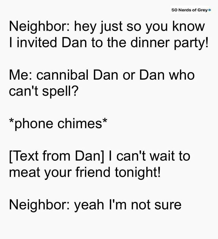 Text meme from "50 Nerds Of Grey" showing a humorous dinner party conversation about Dan's intention with a spelling error.