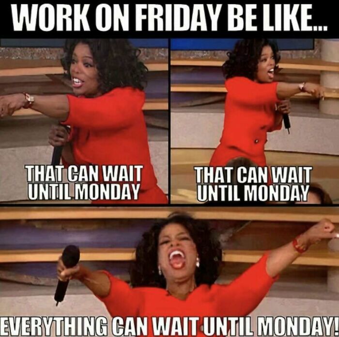 Person in a red dress excitedly pointing and exclaiming "That can wait until Monday," capturing workplace memes humor.