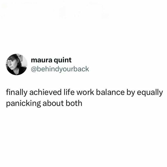 Humorous resources meme about achieving life-work balance by panicking equally about both.