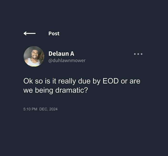 Tweet from Delaun A humorously questioning an EOD deadline, aligning with relatable memes.