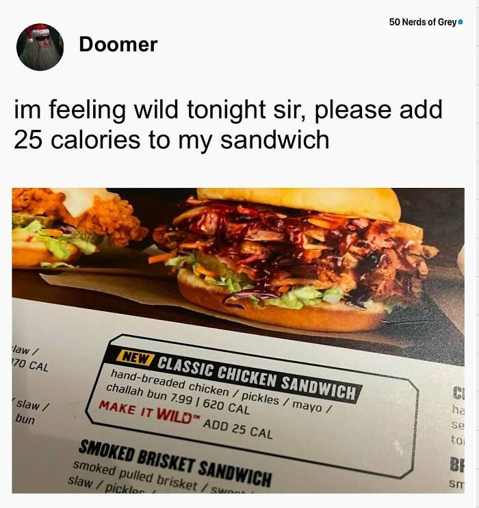Meme with a menu joke about adding 25 calories to a chicken sandwich, humor from 50 Nerds Of Grey.