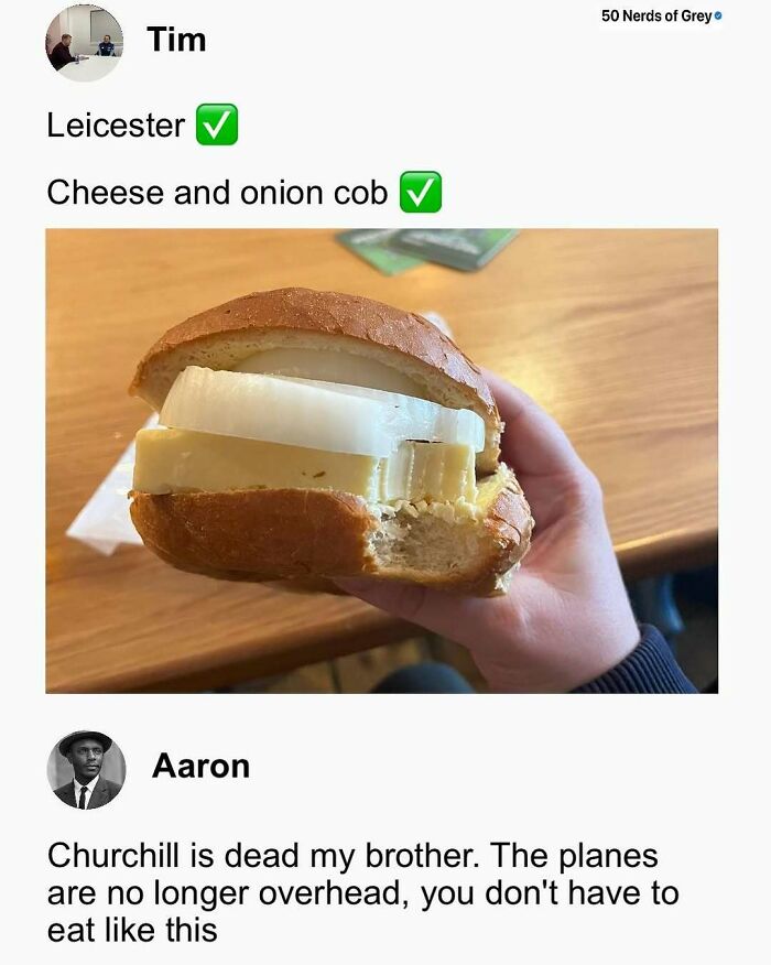 Cheese and onion cob in hand with humorous meme caption from 50 Nerds of Grey.