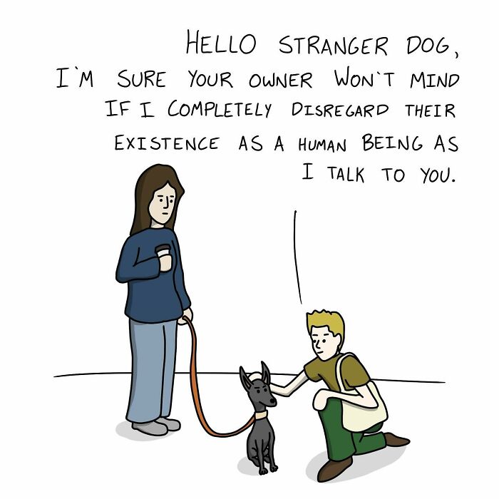 Cartoonist's absurd comic: person engaging with a dog, humorously ignoring the owner standing nearby.