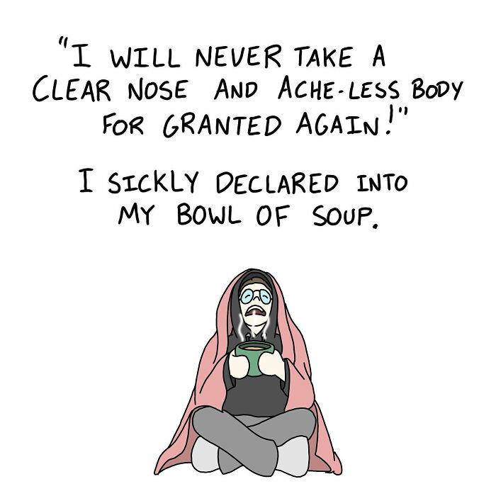 Cartoonist's witty illustration of a sick person with a blanket, humorously declaring gratitude over soup.