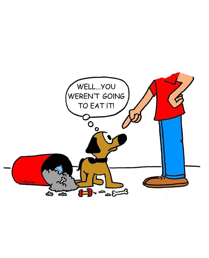 Dog humor comic by GMeyer showing a dog beside spilled trash, with a thought bubble saying, "Well... you weren't going to eat it!"