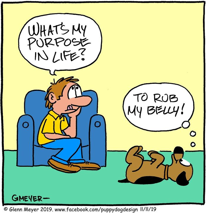 Comic by GMeyer showing a person pondering life while a dog lies thinking its purpose is to get belly rubs.