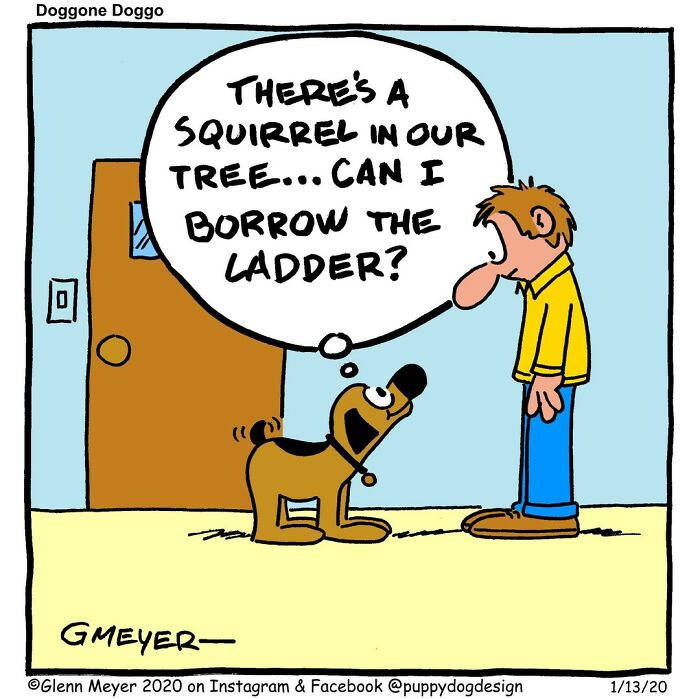 Comic by GMeyer shows a dog asking a man for a ladder to reach a squirrel in a tree.
