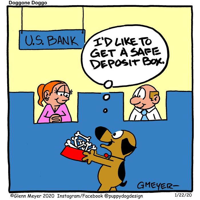 Dog at bank counter with thought bubble about getting a safe deposit box, holding bones; comic by GMeyer on life with a dog.