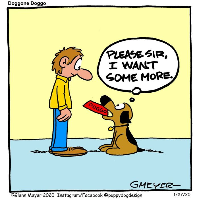 Cartoon by GMeyer of a dog with a "DOGGO" label asking for more from a person in a humorous scene.