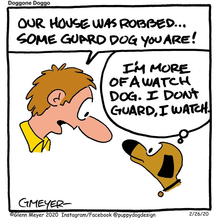 Comic by GMeyer featuring a humorous conversation between a person and their dog about being a watch dog.