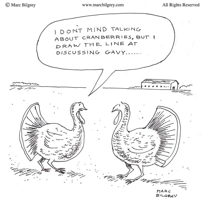 Two turkeys discuss cranberries and gravy in a witty one-panel cartoon by Marc Bilgrey.