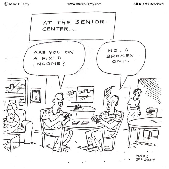 Cartoon by Marc Bilgrey showing two seniors discussing fixed and broken incomes at a senior center.