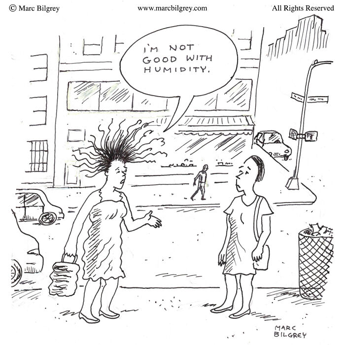 Cartoon by Marc Bilgrey: Woman with frizzy hair says, "I'm not good with humidity," illustrating a witty take on everyday life.
