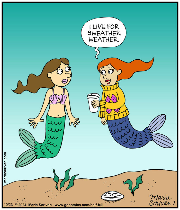 Mermaids in absurd humor comic by Maria Scrivan, one wearing a sweater, holding coffee, saying "I live for sweater weather."