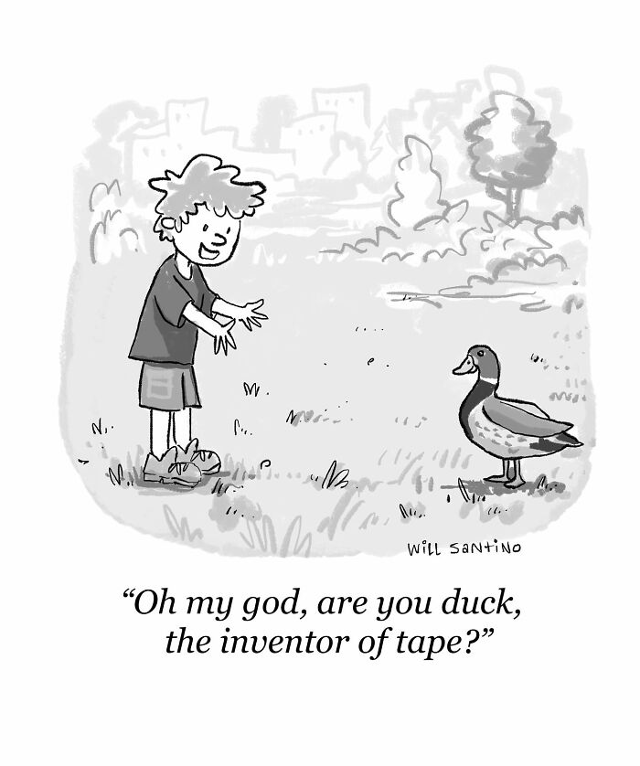 Cartoon by Will Santino shows a person excitedly greeting a duck, humorously calling it the inventor of tape.