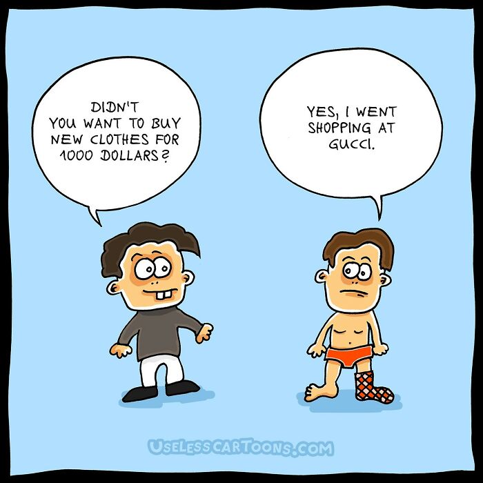 Absurd comic: A man asks about buying clothes, another replies he's shopped at Gucci while wearing a funny outfit.