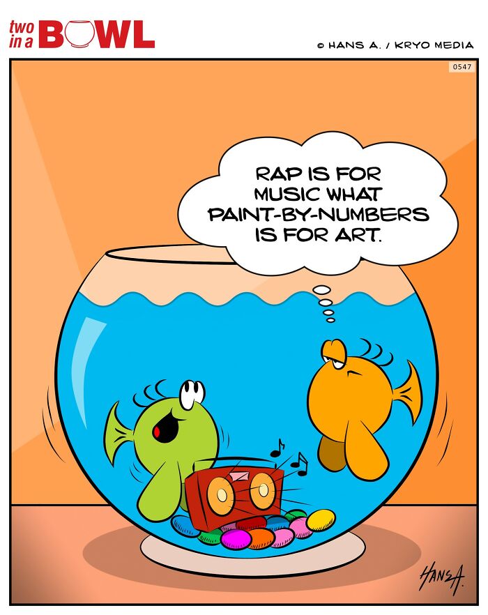 Two fish in a bowl with one saying, "Rap is for music what paint-by-numbers is for art," near a radio.
