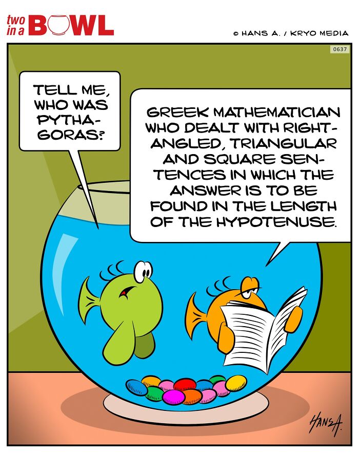 Two fish in a bowl discussing Pythagoras with a humorous explanation.