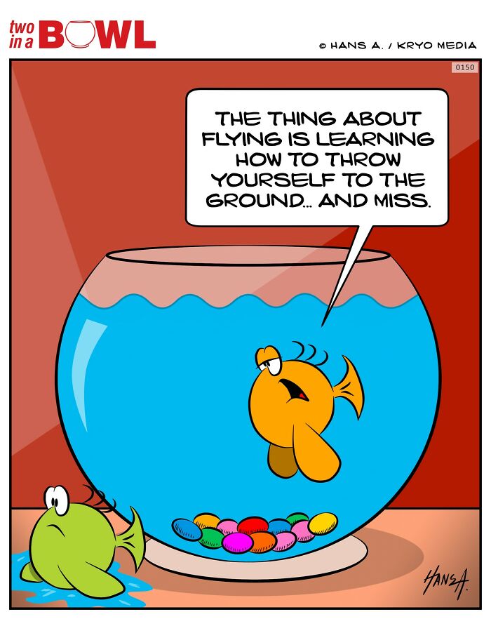 Two fish in a bowl, one floating, with a speech bubble about flying and missing the ground.