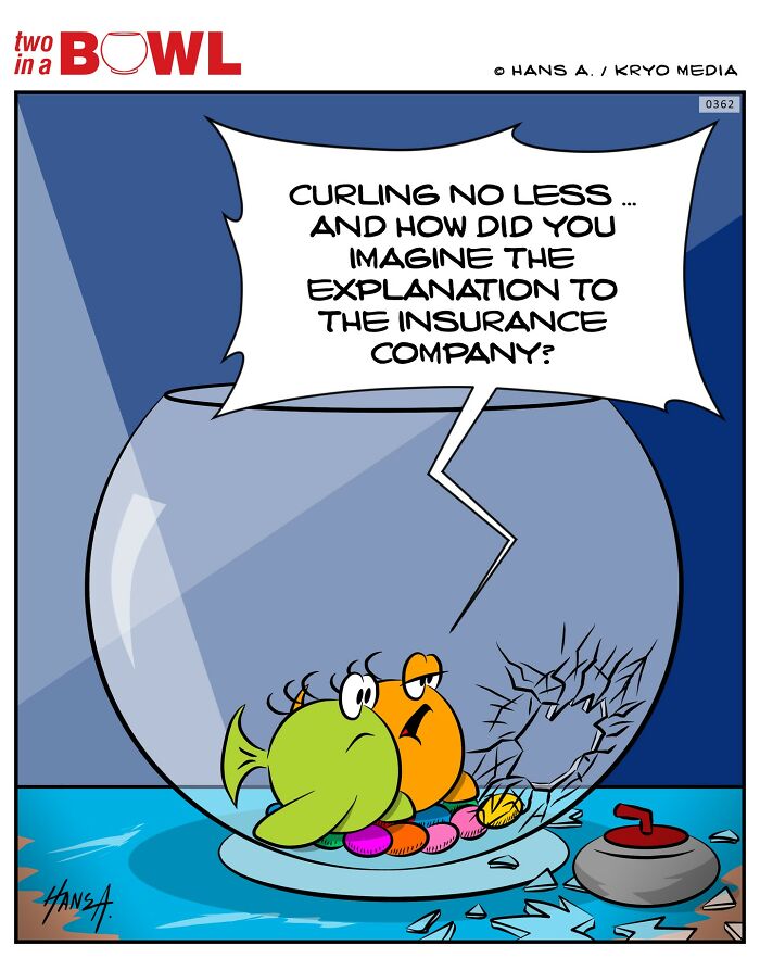 Two fish in a bowl discuss curling and insurance, with a c*****d fishbowl and stones inside.