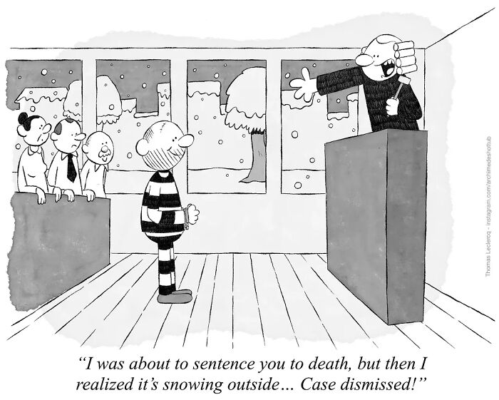 Existential cartoon by Thomas Leclercq showing a judge dismissing a case due to snow, with a prisoner in court.