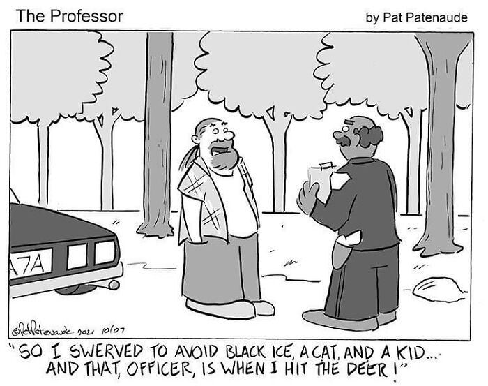 Black and white one-panel comic showing a man explaining a bizarre accident to a police officer in a humorous absurd situation.